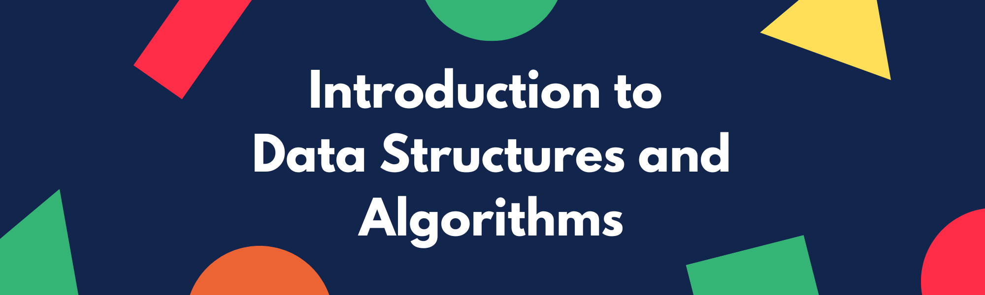 Introduction To Data Structures and Algorithms